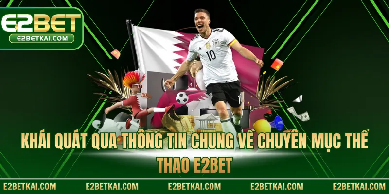 Khái quát qua thông tin chung về chuyên mục thể thao E2BET
