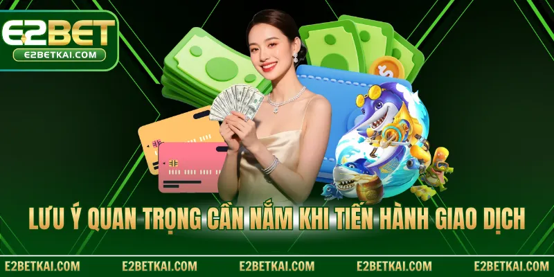 Lưu ý quan trọng cần nắm khi tiến hành giao dịch